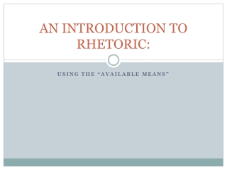 AN INTRODUCTION TO RHETORIC: