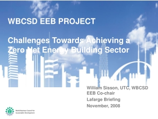 WBCSD EEB PROJECT Challenges Towards Achieving a Zero Net Energy Building Sector