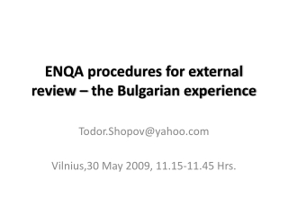 ENQA procedures for external review – the Bulgarian experience