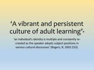 ‘A vibrant and persistent culture of adult learning’ *