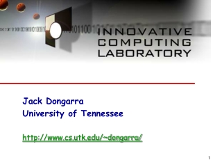 Jack Dongarra University of Tennessee  cs.utk/~dongarra/