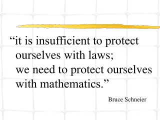 “it is insufficient to protect        ourselves with laws;    we need to protect ourselves