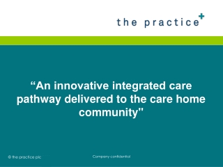 “An innovative integrated care pathway delivered to the care home community&quot;