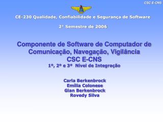 CE-230 Qualidade, Confiabilidade e Segurança de Software 2° Semestre de 2006