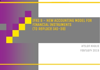 IFRS 9 - NEW ACCOUNTING MODEL FOR FINANCIAL INSTRUMENTS (To Replace IAS-39)