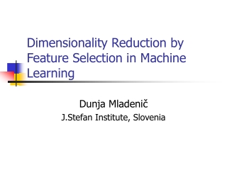 Dimensionality Reduction by Feature Selection in Machine Learning