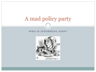 A mad policy party