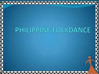 PHILIPPINE FOLKDANCE