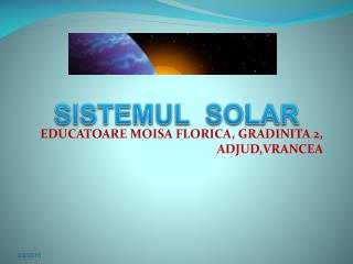 EDUCATOARE MOISA FLORICA, GRADINITA 2, ADJUD,VRANCEA