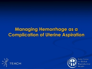 Managing Hemorrhage as a Complication of Uterine Aspiration