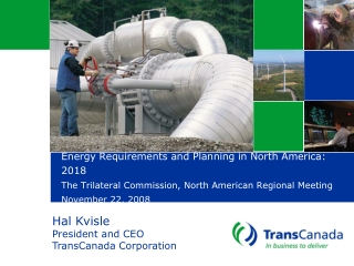 Hal Kvisle President and CEO TransCanada Corporation