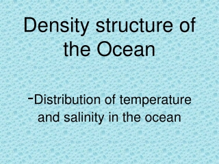 Density structure of the Ocean - Distribution of temperature and salinity in the ocean