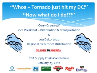 “Whoa – Tornado just hit my DC!”  “Now what do I do???” Gerry Greenleaf