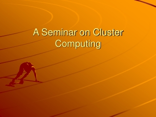 A Seminar on Cluster Computing