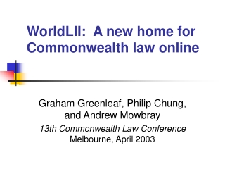 WorldLII:  A new home for Commonwealth law online