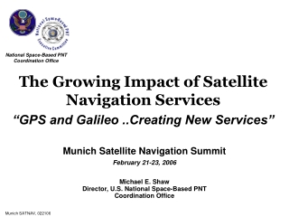 The Growing Impact of Satellite Navigation Services “GPS and Galileo ..Creating New Services”