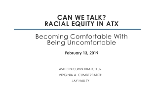 Can we talk? Racial equity in ATX Becoming Comfortable With  Being Uncomfortable