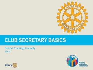 CLUB SECRETARY BASICS District Training Assembly 2017