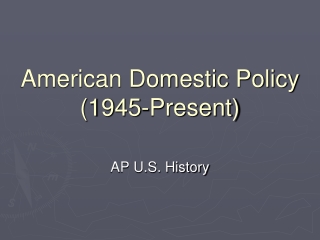 American Domestic Policy (1945-Present)