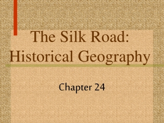 The Silk Road: Historical Geography