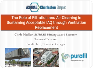 Chris Muller,  ASHRAE Distinguished Lecturer Technical Director Purafil, Inc., Doraville, Georgia
