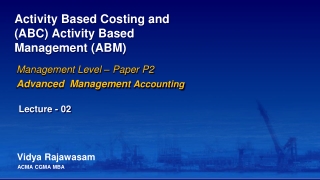 Activity Based Costing and (ABC) Activity Based Management (ABM)