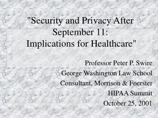 &quot;Security and Privacy After September 11:  Implications for Healthcare&quot;