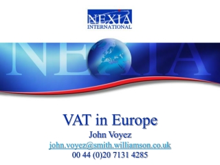 VAT in Europe  John Voyez  john.voyez@smith.williamson.co.uk 00 44 (0)20 7131 4285