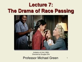 Lecture 7: The Drama of Race Passing