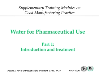 Water for Pharmaceutical Use Part 1:  Introduction and treatment