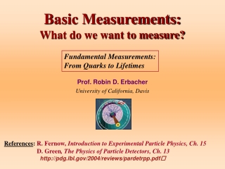 Basic Measurements:  What do we want to measure?