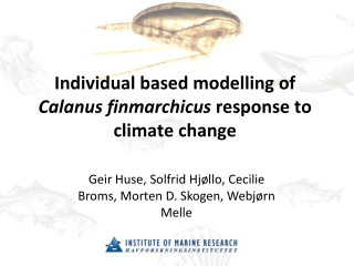 I ndividual based modelling of  Calanus finmarchicus  response to climate change