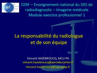 La responsabilité du radiologue et de son équipe