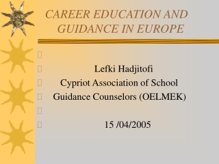 CAREER EDUCATION AND           GUIDANCE IN EUROPE