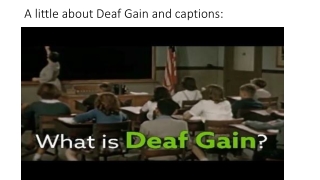 A little about Deaf Gain and captions: