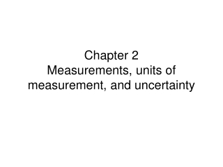 Chapter 2 Measurements, units of measurement, and uncertainty