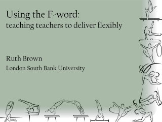 Using the F-word: teaching teachers to deliver flexibly