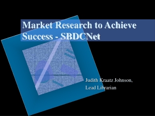 Market Research to Achieve Success - SBDCNet