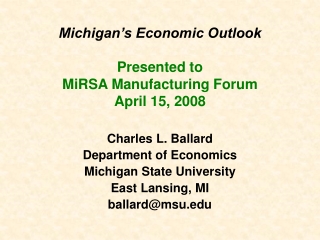 Michigan’s Economic Outlook Presented to MiRSA Manufacturing Forum April 15, 2008