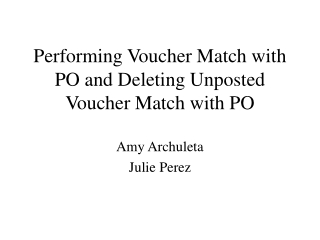 Performing Voucher Match with PO and Deleting Unposted Voucher Match with PO