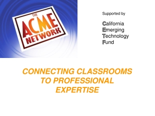 CONNECTING CLASSROOMS TO PROFESSIONAL EXPERTISE