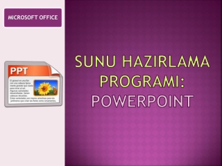 SUNU HAZIRLAMA PROGRAMI: powerpoint