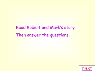 Read Robert and Mark’s story.  Then answer the questions.