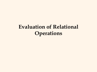 Evaluation of Relational Operations