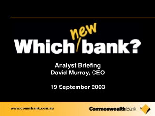 Analyst Briefing David Murray, CEO 19 September 2003