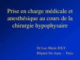 Prise en charge médicale et anesthésique au cours de la chirurgie hypophysaire