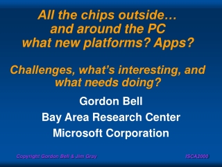 Gordon Bell Bay Area Research Center Microsoft Corporation