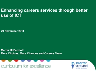 Enhancing careers services through better use of ICT  29 November 2011 Martin McDermott
