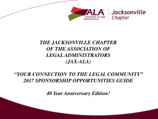 THE JACKSONVILLE CHAPTER OF THE ASSOCIATION OF  LEGAL ADMINISTRATORS (JAX-ALA)