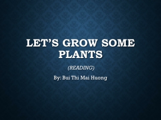 LET’S GROW SOME PLANTS